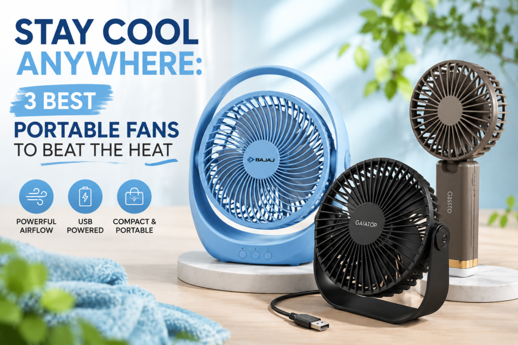 Stay Cool Anywhere: 3 Best Portable Fans to Beat the Heat